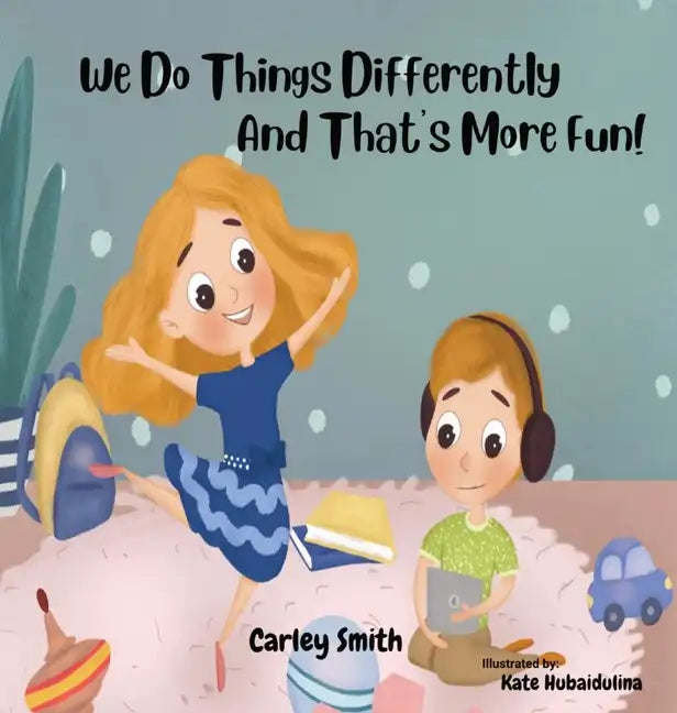 We Do Things Differently, and That's More Fun! - Hardcover