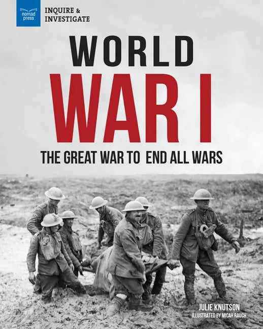 World War I: The Great War to End All Wars - Paperback