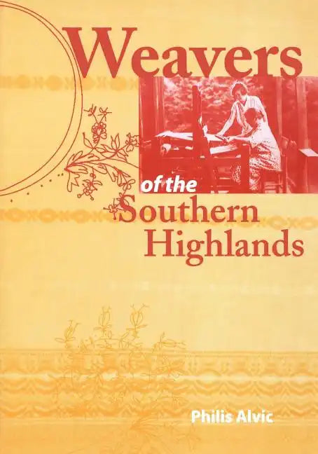 Weavers of the Southern Highlands - Paperback