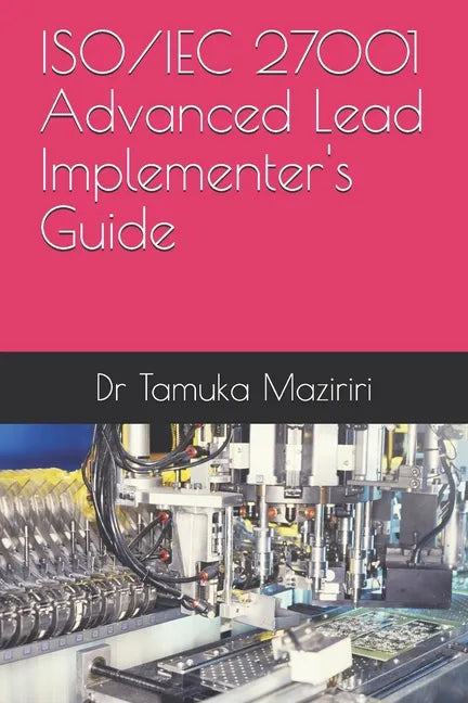 ISO/IEC 27001 Advanced Lead Implementer's Guide - Paperback