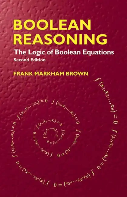 Boolean Reasoning: The Logic of Boolean Equations - Paperback
