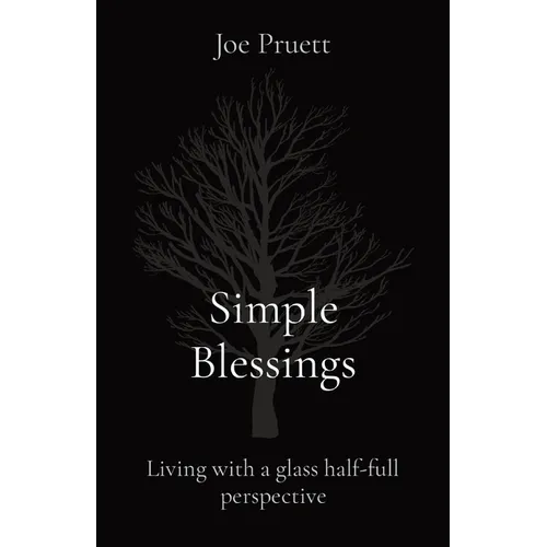 Simple Blessings: Living with a glass half-full perspective - Paperback