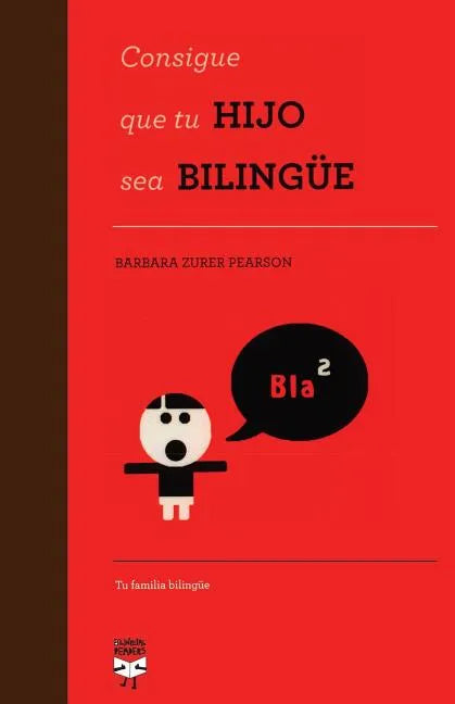 Consigue que tu hijo sea bilingüe - Paperback