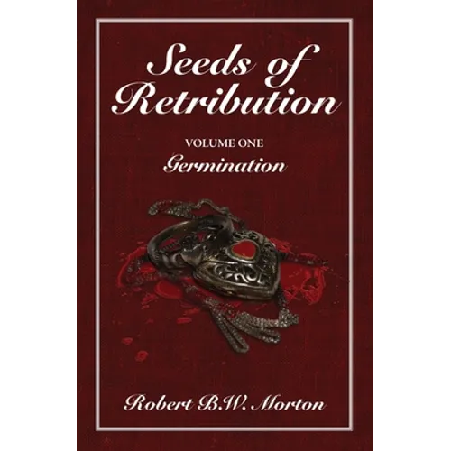 Seeds of Retribution: Volume One Germination - Paperback