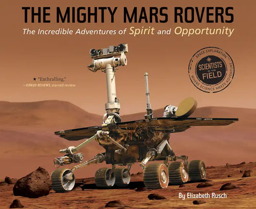 The Mighty Mars Rovers: The Incredible Adventures of Spirit and Opportunity - Paperback