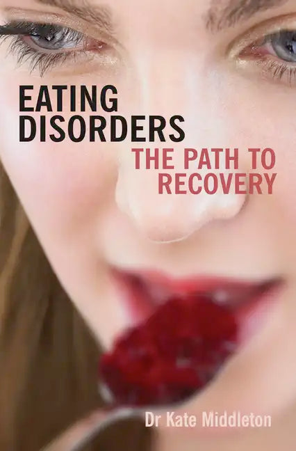 Eating Disorders: The Path to Recovery - Paperback