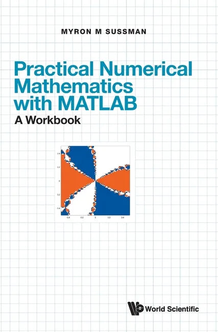 Practical Numerical Mathematics with Matlab: A Workbook - Hardcover