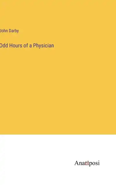 Odd Hours of a Physician - Hardcover