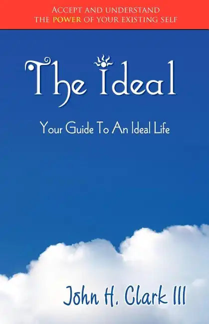 The Ideal: Your Guide to an Ideal Life (Monochrome Edition) - Paperback
