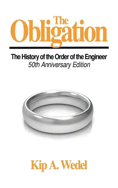 The Obligation: A History of the Order of the Engineer, 50Th Anniversary Edition - Hardcover