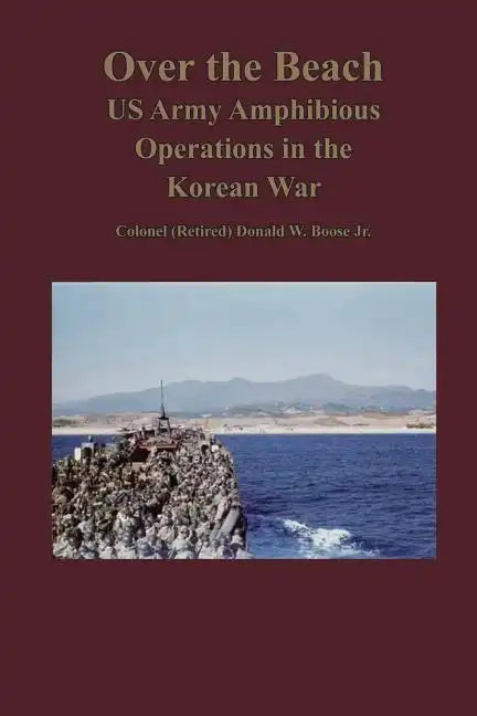 Over the Beach: US Army Amphibious Operations in the Korean War - Paperback