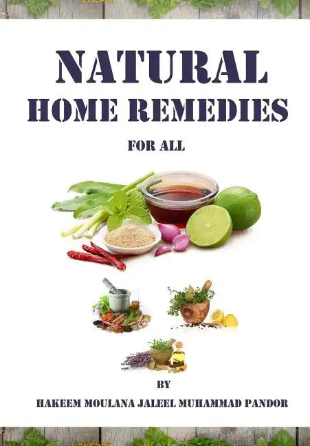 Natural Home Remedies for All: Solution To All Your Health Problem - Paperback