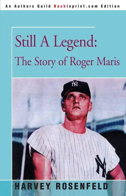 Still A Legend: The Story of Roger Maris - Paperback