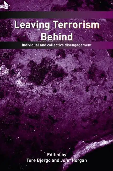 Leaving Terrorism Behind: Individual and Collective Disengagement - Paperback