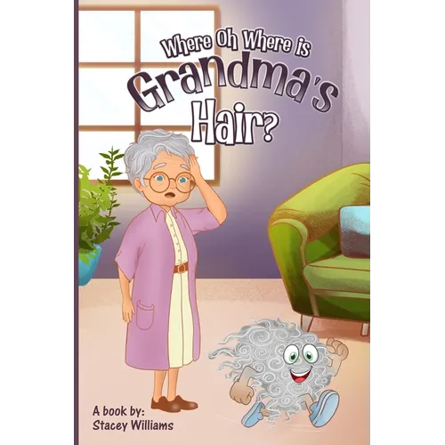 Where Oh Where is Grandma's Hair? - Paperback