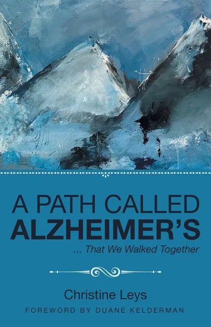 A Path Called Alzheimer's: ... That We Walked Together - Paperback