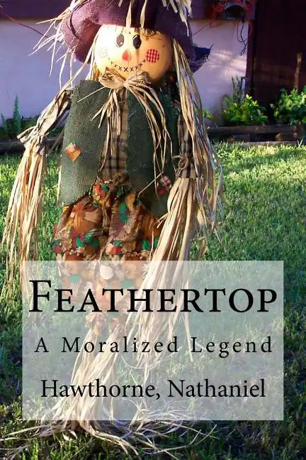 Feathertop: A Moralized Legend - Paperback