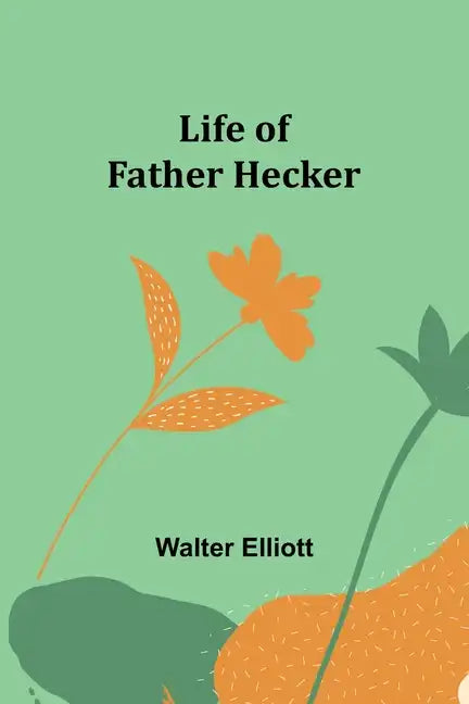 Life of Father Hecker - Paperback