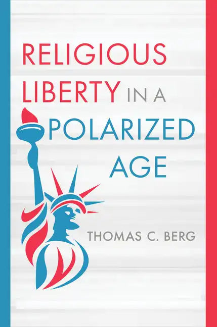 Religious Liberty in a Polarized Age - Hardcover