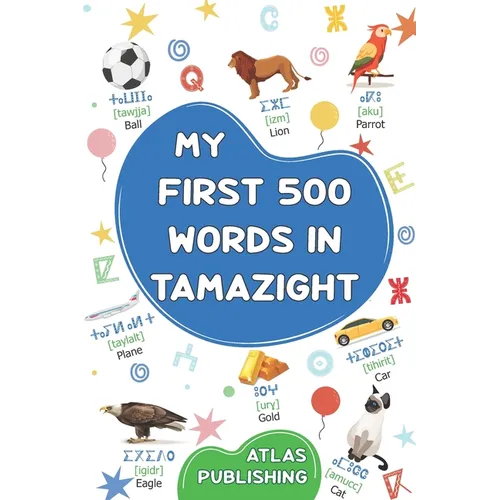 My first bilingual English Tamazight picture book: My first 500 words in the standard Amazigh language - Picture dictionary with illustrated words on - Paperback