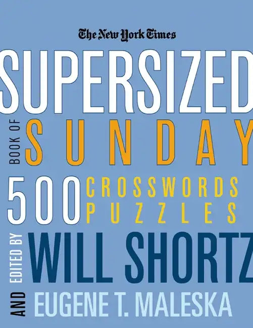 The New York Times Supersized Book of Sunday Crosswords: 500 Puzzles - Paperback
