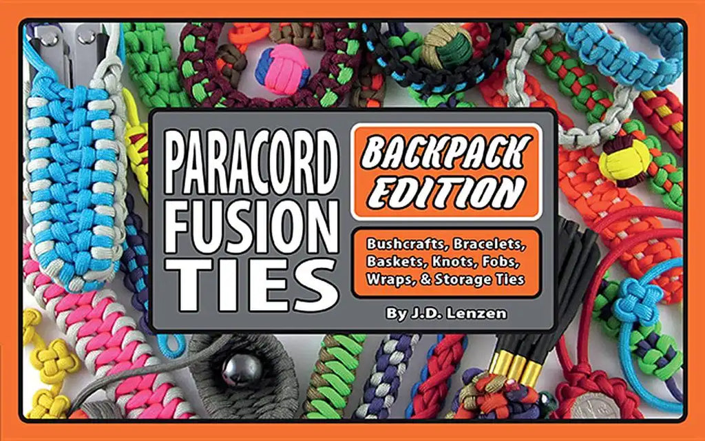 Paracord Fusion Ties--Backpack Edition: Bushcrafts, Bracelets, Baskets, Knots, Fobs, Wraps, & Storage Ties - Paperback