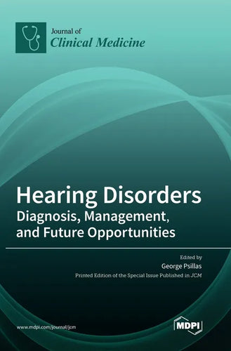 Hearing Disorders: Diagnosis, Management, and Future Opportunities - Hardcover