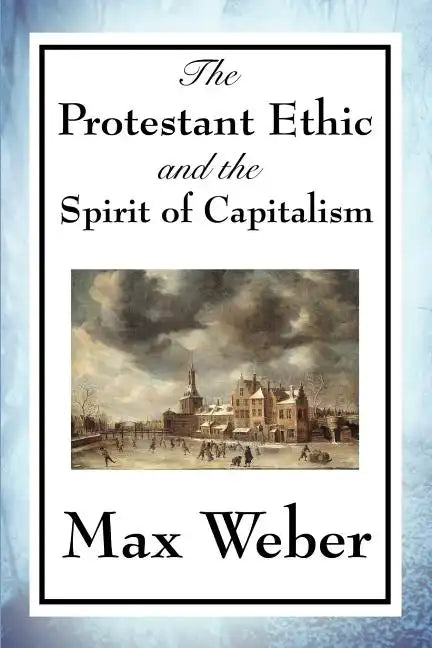 The Protestant Ethic and the Spirit of Capitalism - Paperback