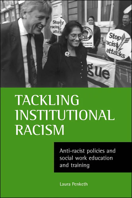 Tackling Institutional Racism: Anti-Racist Policies and Social Work Education and Training - Paperback