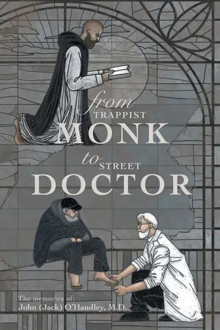 From Trappist Monk to Street Doctor: The Memories Of: - Paperback