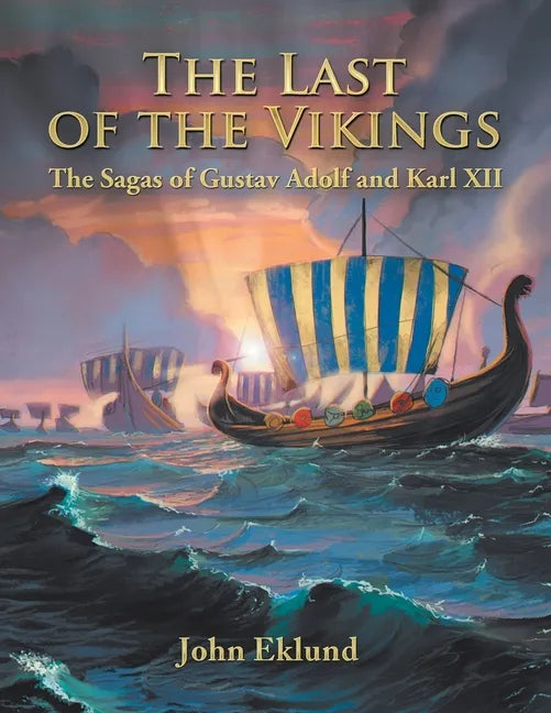 The Last of the Vikings: The Sagas of Gustav Adolf and Karl Xii - Paperback