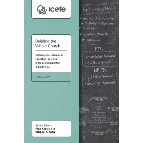 Building the Whole Church: Collaborating Theological Education Practices in the Ecclesial Context of South Asia - Paperback