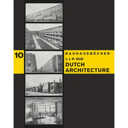 J.J.P. Oud: Dutch Architecture: Bauhausbücher 10 - Hardcover