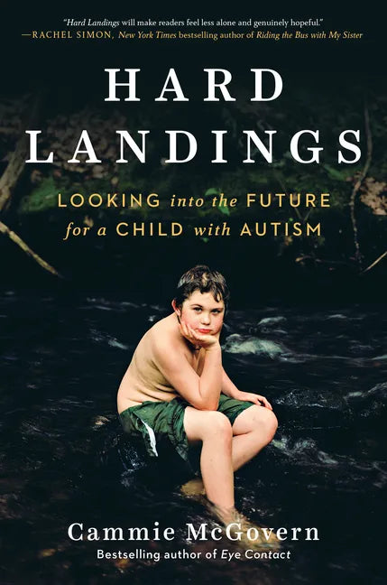 Hard Landings: Looking Into the Future for a Child with Autism - Hardcover