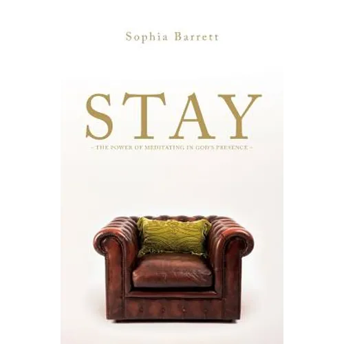 STAY - The Power of Meditating in God's Presence - Paperback