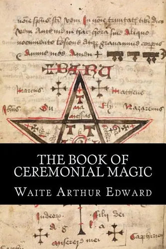 The Book Of Ceremonial Magic - Paperback