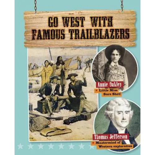 Go West with Famous Trailblazers - Hardcover
