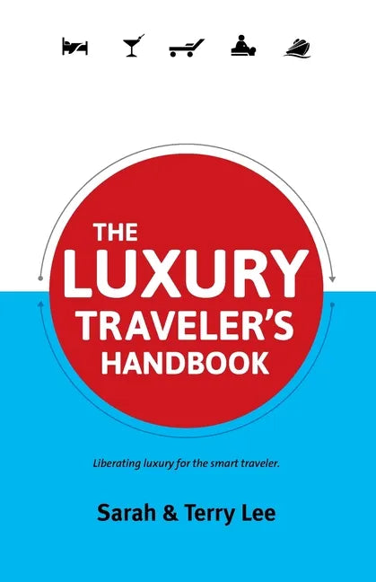 The Luxury Traveler's Handbook - Paperback