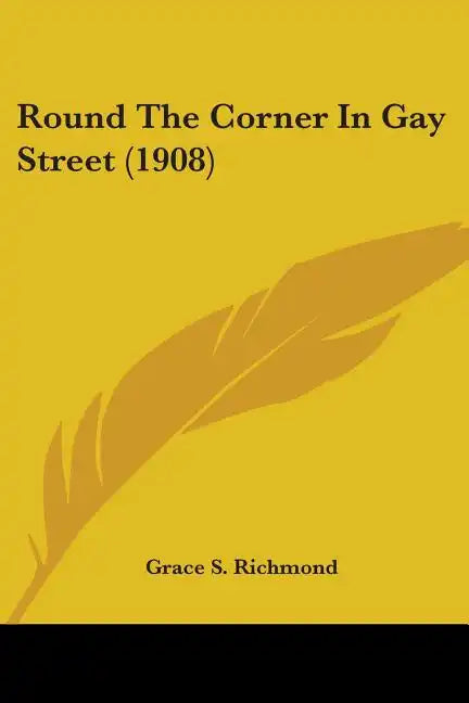 Round The Corner In Gay Street (1908) - Paperback