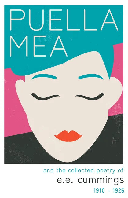 Puella Mea and the Collected Poetry of e.e. cummings - 1910-1926 - Paperback