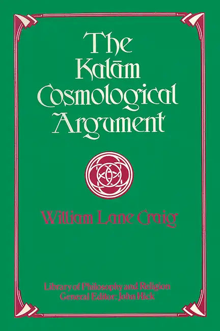 The Kalam Cosmological Argument - Paperback