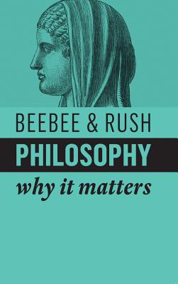 Philosophy: Why It Matters - Paperback