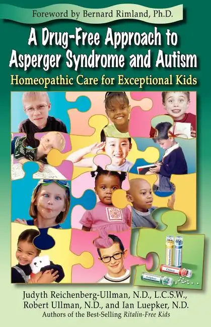 A Drug-Free Approach to Asperger Syndrome and Autism: Homeopathic Care for Exceptional Kids - Paperback