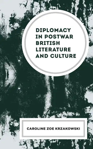 Diplomacy in Postwar British Literature and Culture - Hardcover