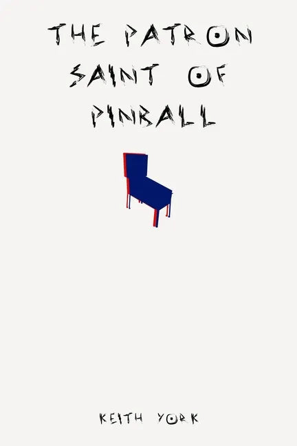 The Patron Saint of Pinball - Paperback