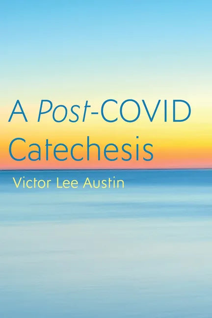 A Post-COVID Catechesis - Paperback