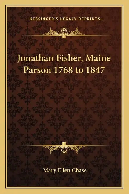 Jonathan Fisher, Maine Parson 1768 to 1847 - Paperback