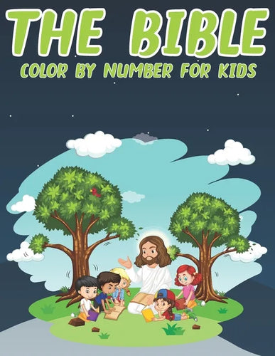 The Bible Color By Number For Kids: Great Gift Idea For Christians Kids Help Learn About the Bible and Jesus Christ (volume 3) - Paperback