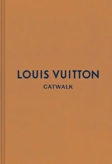 Louis Vuitton: The Complete Fashion Collections - Hardcover