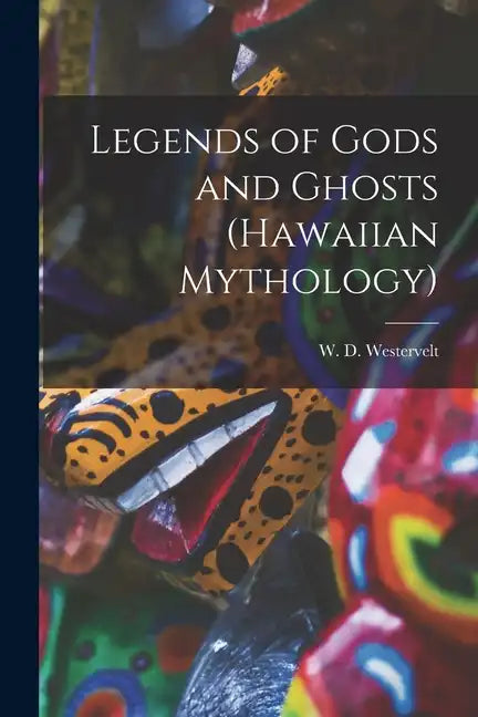Legends of Gods and Ghosts (Hawaiian Mythology) - Paperback